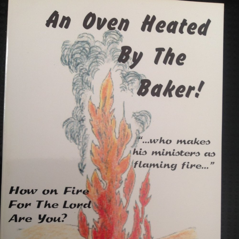 My Book "An Oven Heated By The Baker" Written By Me!!!!